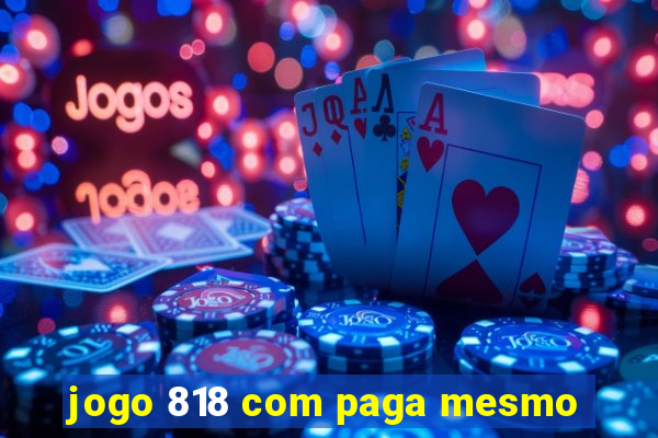 jogo 818 com paga mesmo